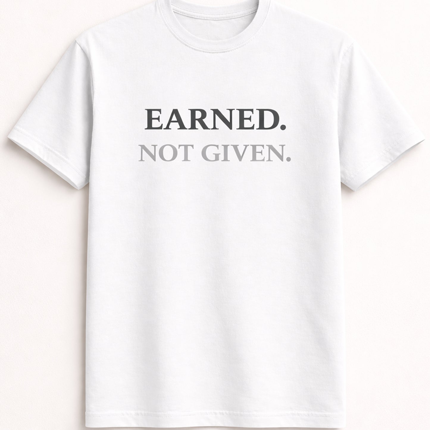 Earned Not Given