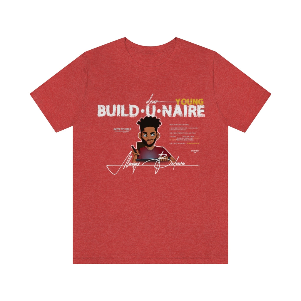 
                  
                    "BUILD•U•NAIRE" — Always Believe Premium T-Shirt
                  
                