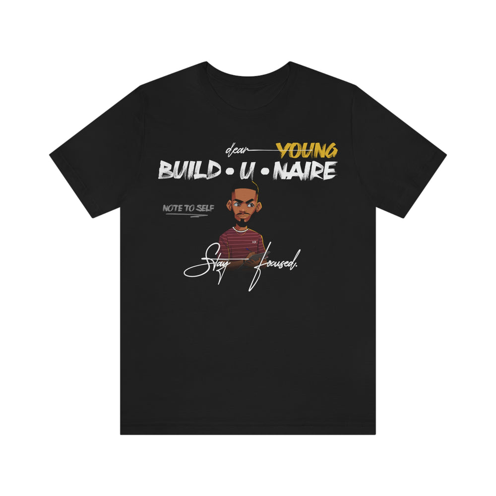 BUILD•U•NAIRE™ — Stay Focused T-Shirt