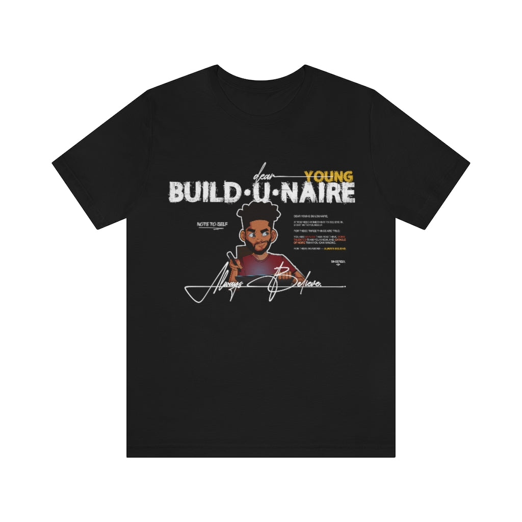 
                  
                    "BUILD•U•NAIRE" — Always Believe Premium T-Shirt
                  
                